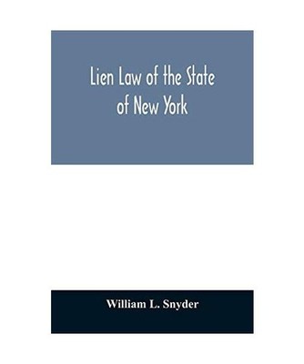 Lien Law of the State of New York: Chapter Thirty-three of the Consolidated Laws