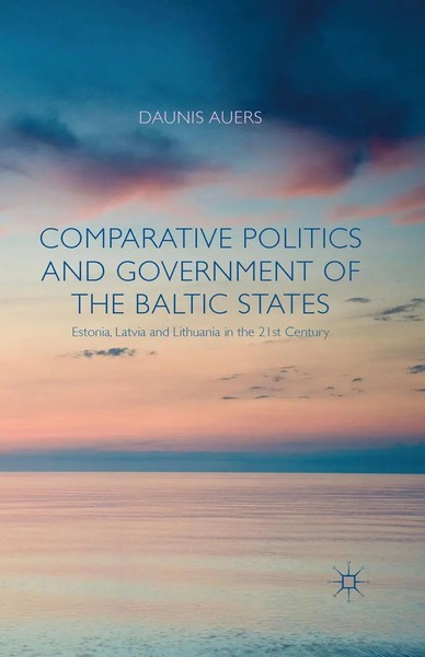 Comparative Politics And Government Of The Baltic States | D. Auers | Buch | Xi-image