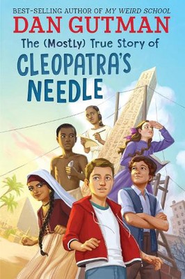 The (Mostly) True Story of Cleopatra's Needle by Dan Gutman Hardcover Book