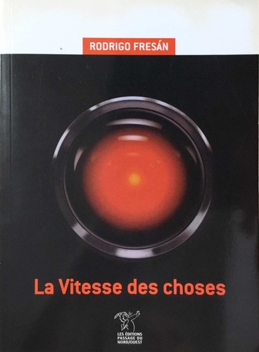Fresan, La vitesse des choses.