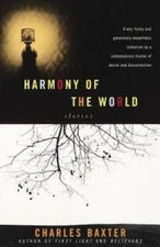 Harmony of the World: Stories - Paperback By Baxter, Charles - ACCEPTABLE