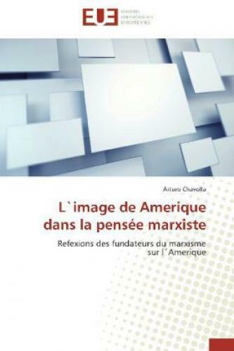 Thumbnail - L`image De Amerique Dans La Pensée Marxiste Refexions Des Fundateurs