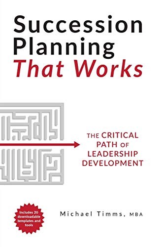 Succession Planning That Works: The Critical Path of... - Timms, Michael