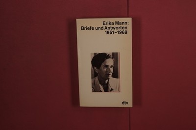 390267 Erika Mann BRIEFE UND ANTWORTEN 1951-1969 Deutscher Taschenbuch Verlag