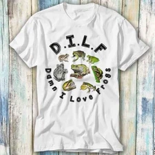Frog Lover DILF Man I Love Frogs T Shirt Meme Gift Top Tee Unisex 960
