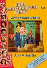 Dawn's Wicked Stepsister (The Baby-Sitters Club, No. 31) by Ann M. Martin
