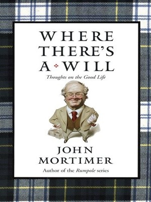 Where There's A Will: Thoughts On The Good Life