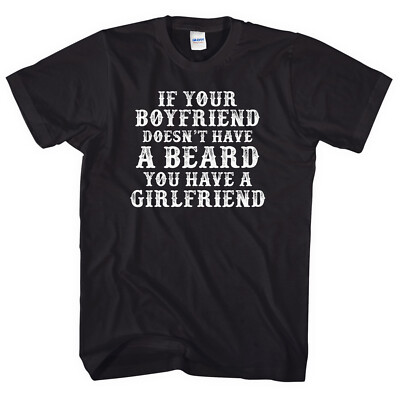 If your boyfriend does't have a beard you have a girlfriend T-Shirt Herren L185