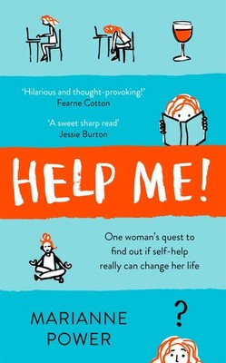Help Me!: One Woman's Quest to Find Out if Self-Help Really Ca .