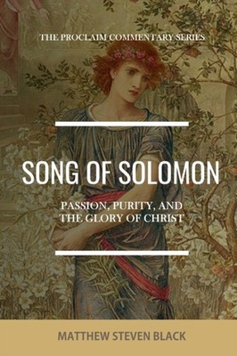 Black - Song of Solomon The Proclaim Commentary Series  Passion Pur - G555z