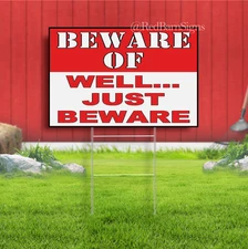 Beware Of Well Just Beware Indoor Outdoor Yard Sign with metal stakes