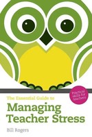 Rogers, B: The Essential Guide To Managing Teacher Stress | Bill Rogers | Buch