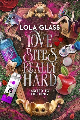 Lola Glass Love Bites Really Hard (Taschenbuch)