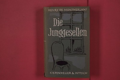 336451 Henry de Montherlant DIE JUNGGESELLEN Kiepenheuer & Witsch HC