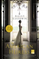The American Heiress: A Novel - Paperback By Goodwin, Daisy - GOOD