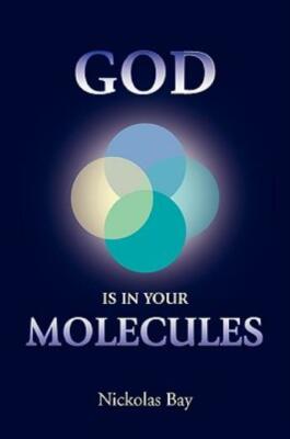 God Is In Your Molecules