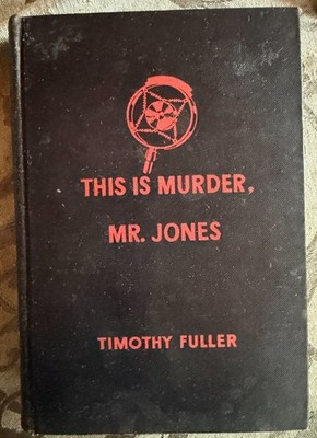 This is Murder, Mr. Jones Signed by Timothy Fuller 1st Edition Stated VG