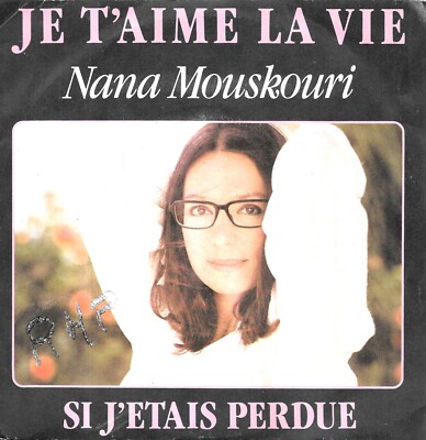Nana Mouskouri: Je T'Aime La Vie / Si J'Etas Perdue [Vinyl 45 Tours 7''] 1982