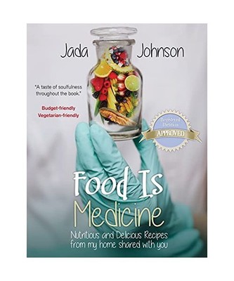 Food Is Medicine Nutritious and Delicious Recipes from my home shared with you, 