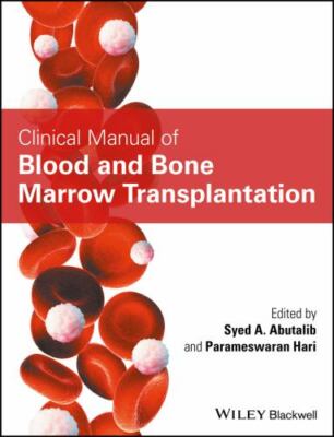 Clinical Manual of Blood and Bone Marrow Transplantation by Syed A. Abutalib