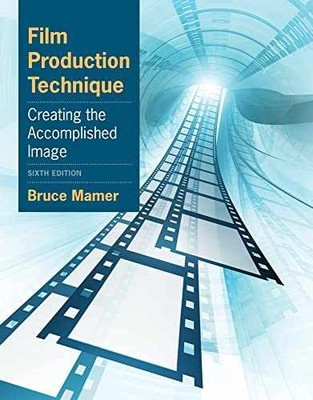 Film Production Technique: Creating the - Paperback, by Mamer Bruce - New h