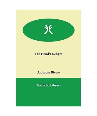 The Fiend's Delight, Ambrose Bierce