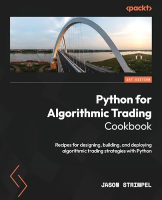 Python for Algorithmic Trading Cookbook: Recipes for de - Paperback NEW Strimpel