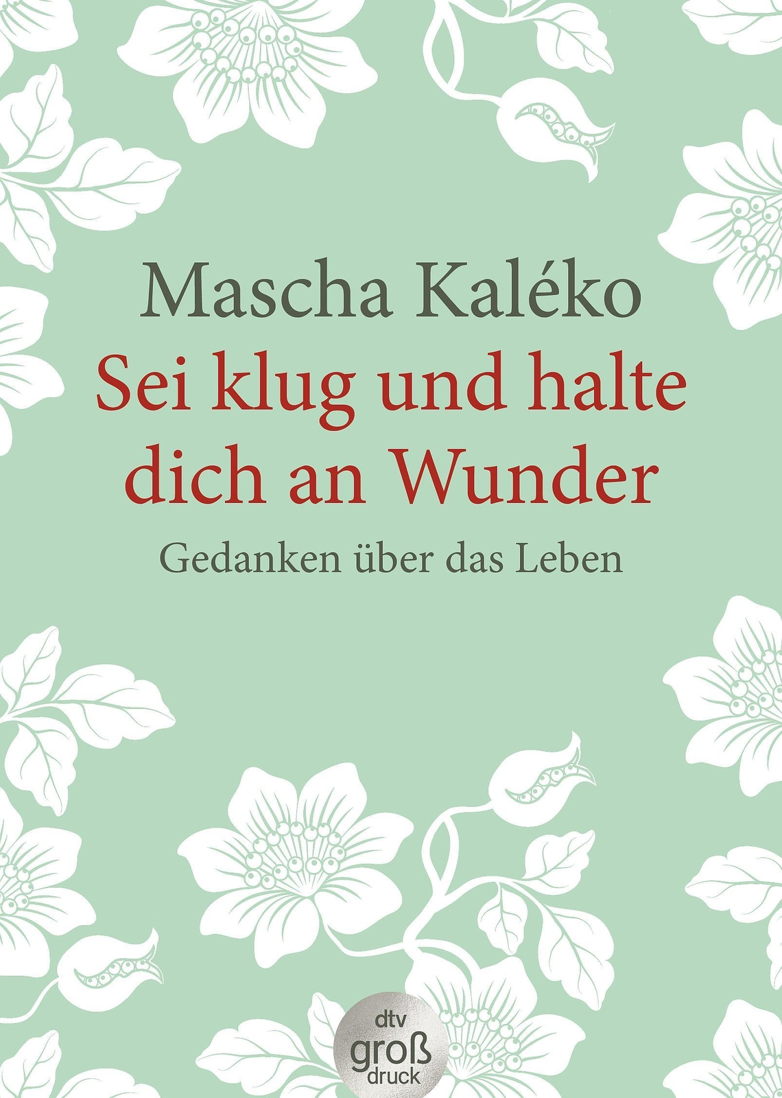 Thumbnail - Sei Klug Und Halte Dich An Wunder, Mascha Kaléko