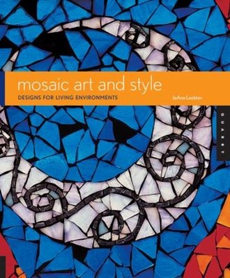 Mosaic Art and Style : Designs for Living Environments Paperback