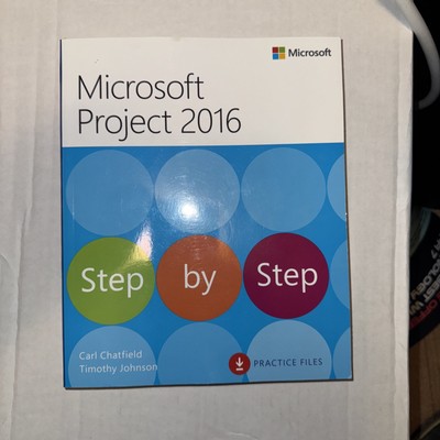 Microsoft Project 2016 Step by Step - Timothy Johnson & Carl Chatfield Paperback