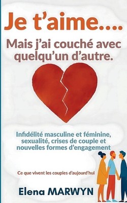 Infidelit: Je t'aime... mais j'ai couch? avec quelqu'un d'autre - Amour, fid?lit