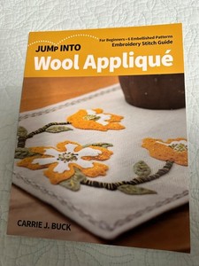 JUMP INTO WOOL APPLIQUÉ BY CARRIE J BUCK PAPERBACK BOOK EMBROIDERY STITCH GUIDE