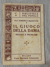IL GIUOCO DELLA DAMA REGOLE E PROBLEMI-PROF.DOMENICO MAZZUCCHI-ED.SONZOGNO 1950