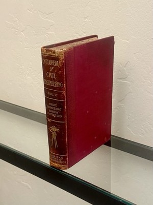 Cyclopedia of Civil Engineering by Frederick E. Turneaure 1908 HC/Vol VI