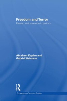 Freedom and Terror: Reason and Unreason in Politics -  NEW Gabriel Weimann 2014