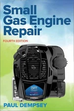 Small Gas Engine Repair, Fourth Edition Paperback Paul Dempsey