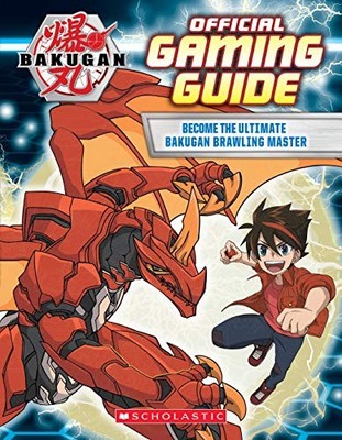 Bakugan: Official Gaming Guide: An Afk Book, Scholastic