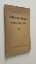 Dom Bernard Botte . Grammaire grecque du Nouveau Testament ... 1933 . BE .