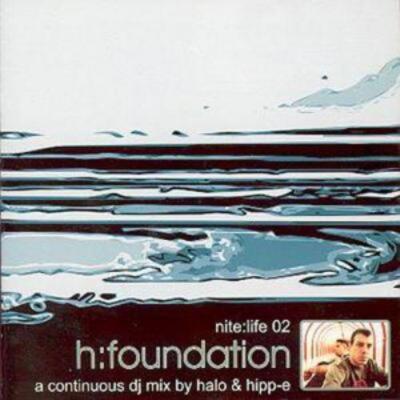 H-Foundation : Nite:Life 02: A Continuous DJ Mix By Halo & Hipp-e CD 2 discs