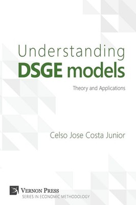 Costa Junior - Understanding DSGE models Theory and Applications - New Hardcover