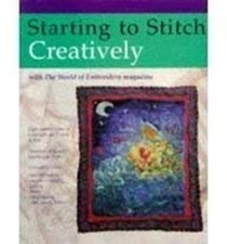 Starting to Stitch Creatively Hardcover