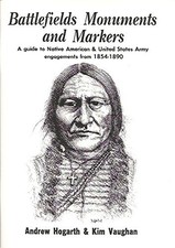 BATTLEFIELDS MONUMENTS AND MARKERS. A GUIDE TO NATIVE By Andrew Hogarth & Kim