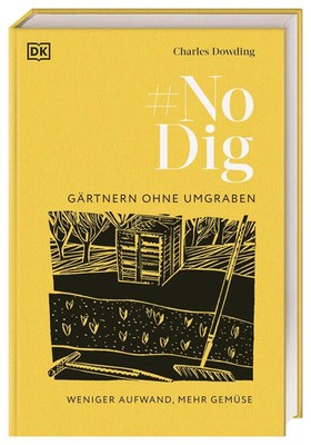 No Dig - Gärtnern ohne Umgraben Charles Dowding Buch 288 S. Deutsch 2023
