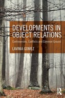Developments In Object Relations Controversies, Conflicts, And Common Ground