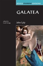 Galatea (Revels Student Editions) by Lyly