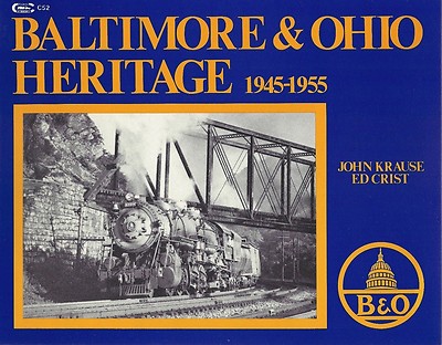 BALTIMORE & OHIO Heritage - Steam to Diesel - (Out of Print, LAST NEW BOOK)