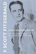 F. Scott Fitzgerald in the Twenty-First Century, , , Good, 2/5/2003 12:00:01 AM,