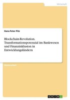 Blockchain-Revolution. Transformationspotenzial Im Bankwesen Und Finanzinklusion