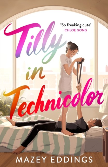 Tilly In Technicolor : A Sweet And Swoony Opposites-Attract Rom-Com From The Author Of The Tiktok Hit, A Brush With Love! Mazey Eddings - Image 3
