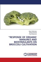 Response Of Organic Manures And Biostimulants On Broccoli Cultivation Buch 2024